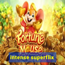 intense superflix